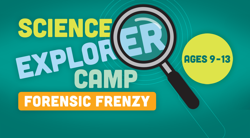 Science Explorer Camp: Forensic Frenzy